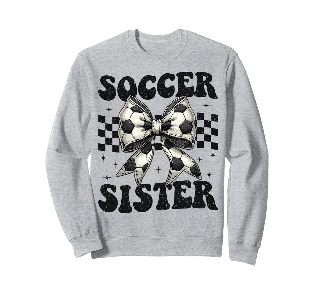 Soccer Sister Funny Coquette Bow Sweatshirt - Unique Graphic for Adults - T-Shirt, Sweatshirt, Hoodie