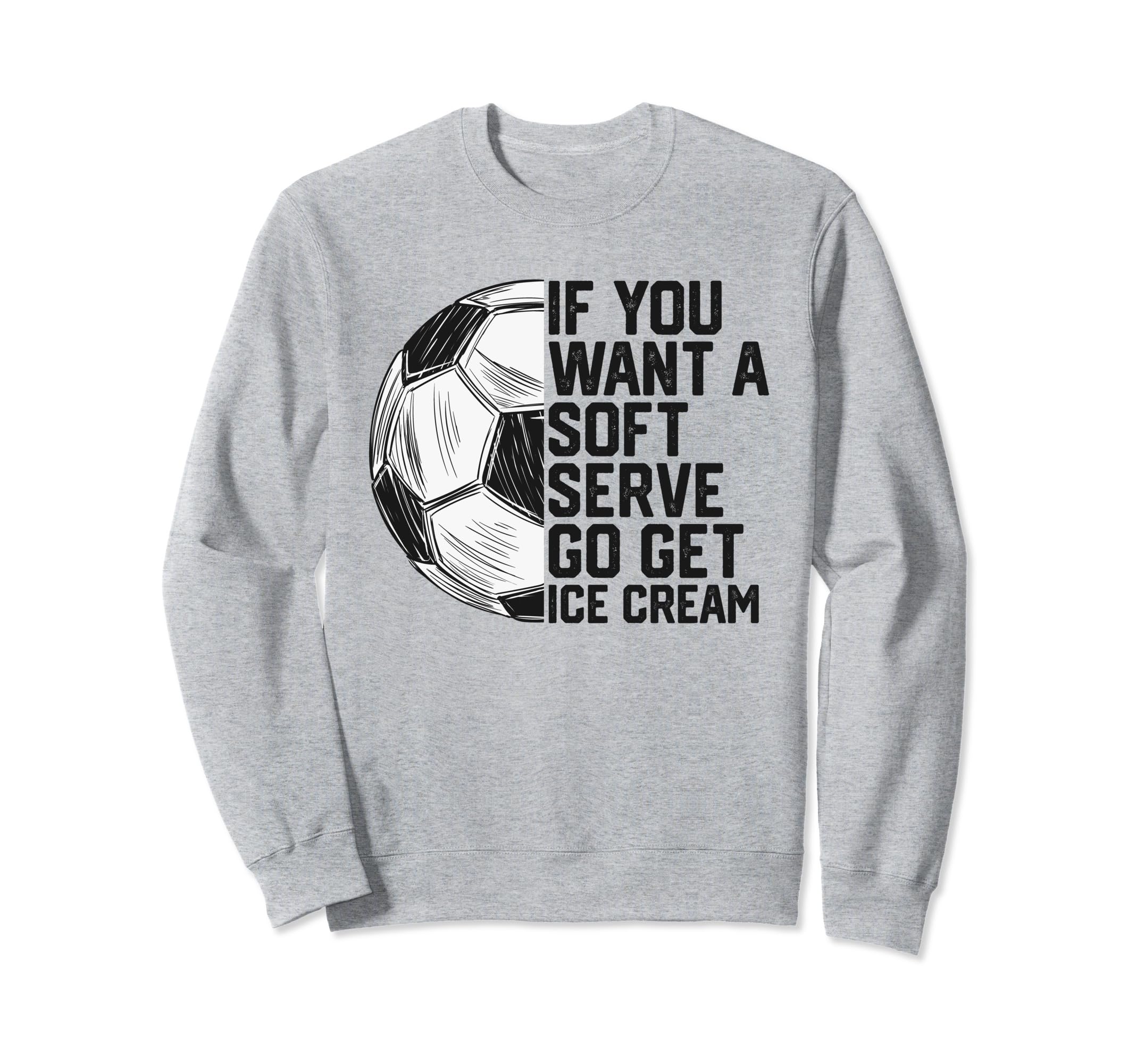 Funny Soccer Soccer Lovers Funny Sweatshirt - Unique Graphic Men Women - T-Shirt, Sweatshirt, Hoodie