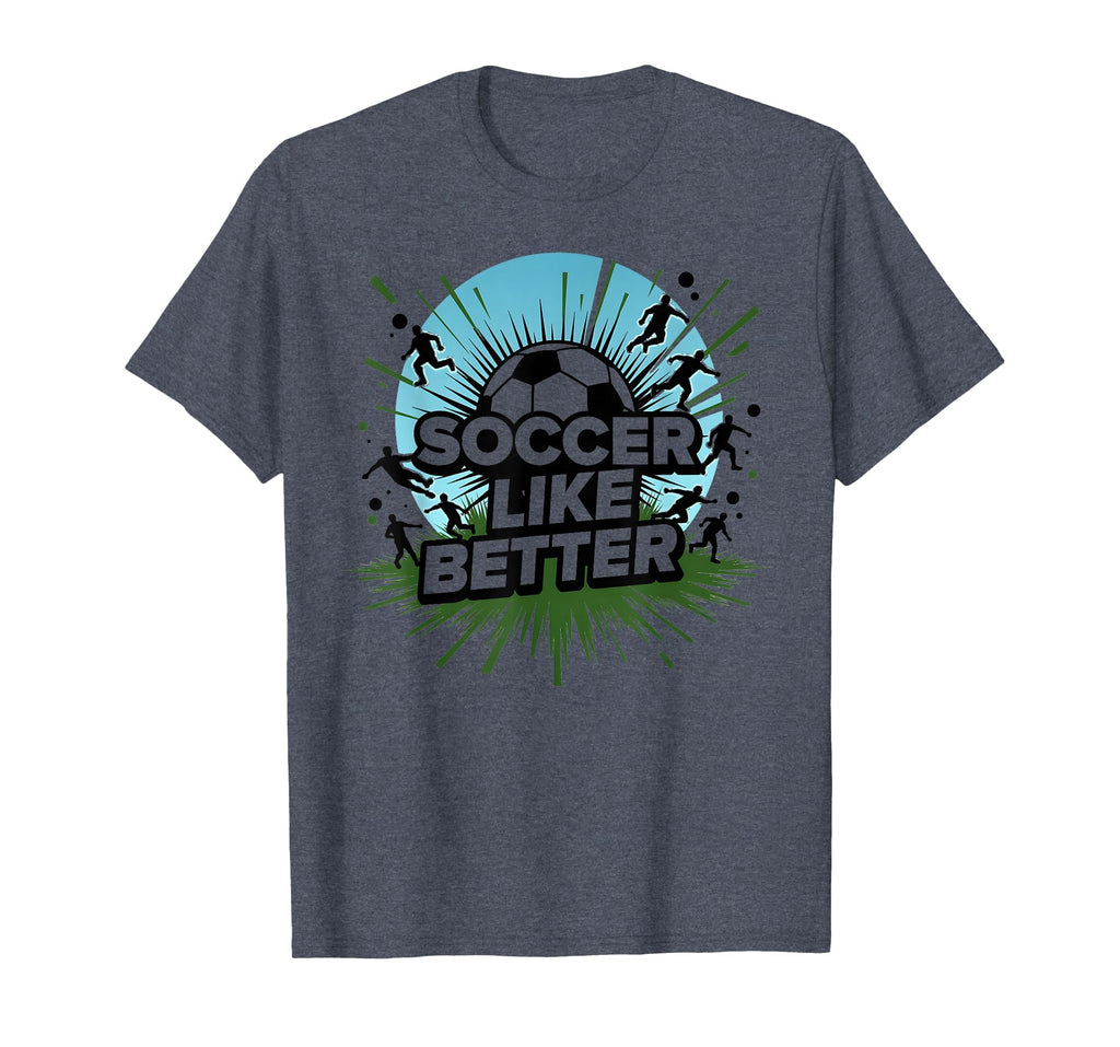 Soccer Makes Life Better Motivational T-Shirt - Custom Art Print Men Women - T-Shirt, Sweatshirt, Hoodie