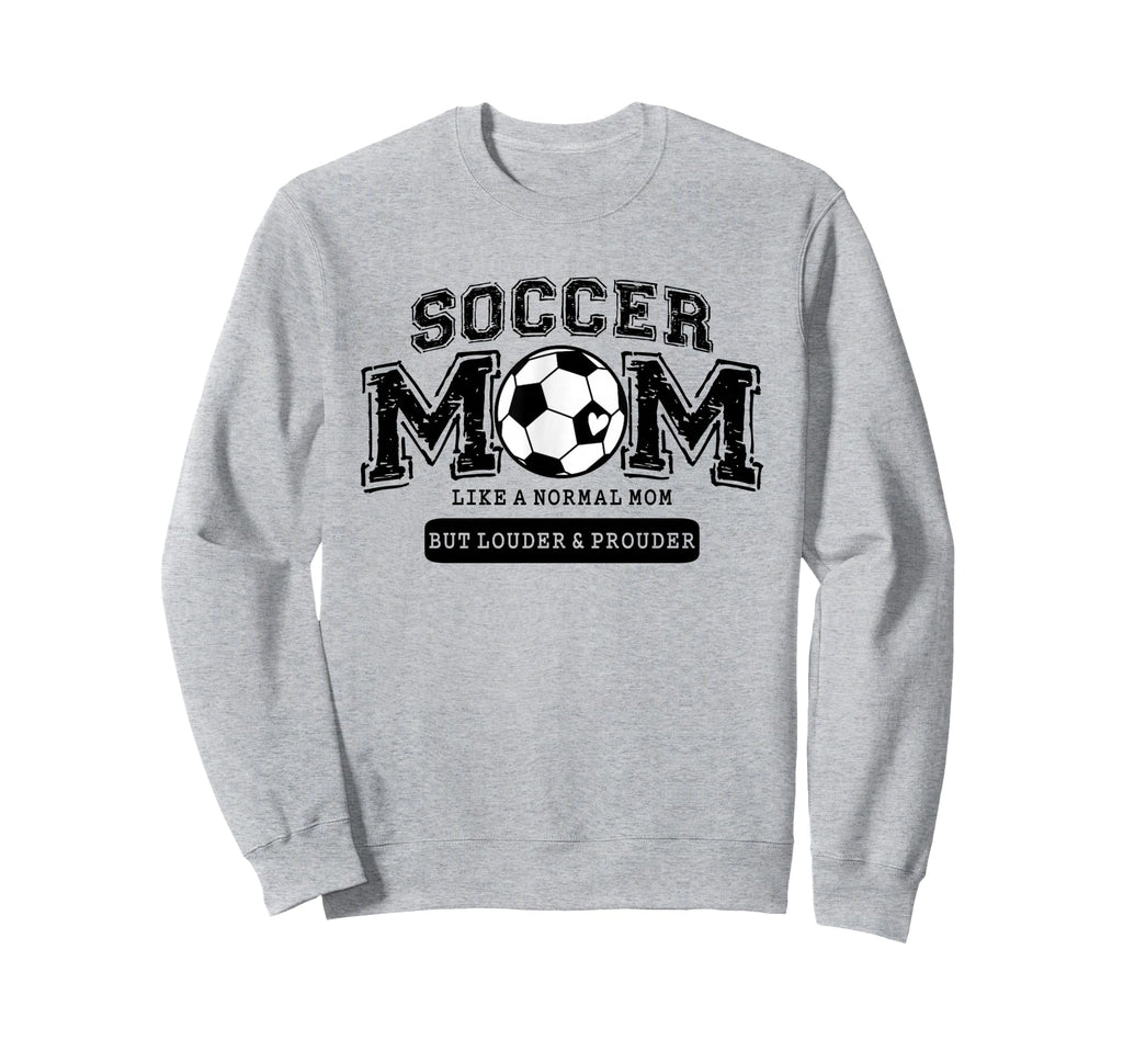 Soccer Mom Like Normal Mom But Louder Sweatshirt - Minimalist Print Unisex - T-Shirt, Sweatshirt, Hoodie