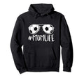 Momlife Soccer Aviators Mothers Day Soccer Hoodie - Novelty Apparel Unisex - T-Shirt, Sweatshirt, Hoodie