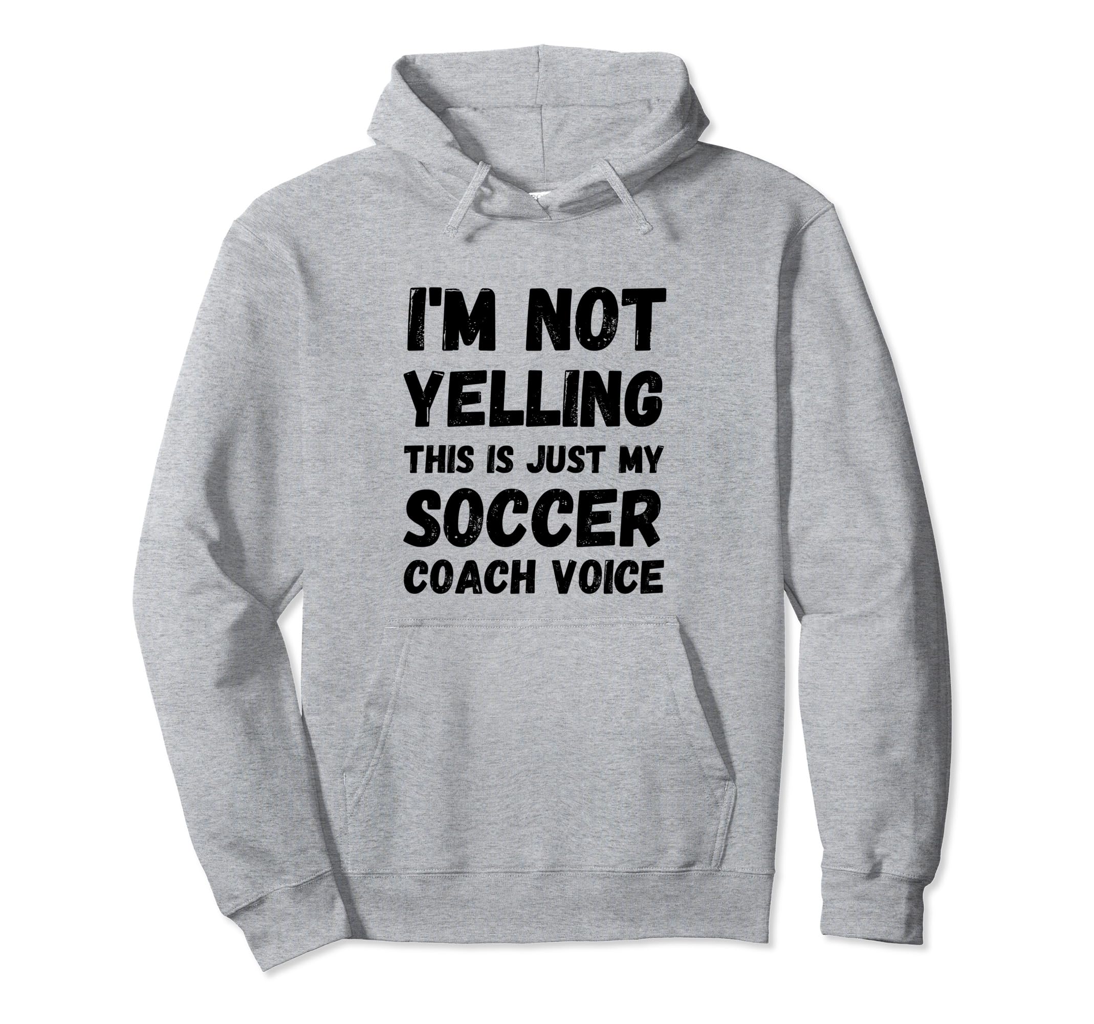 Im Not Yelling This Is Just My Soccer Hoodie - Minimalist Print Men Women - T-Shirt, Sweatshirt, Hoodie