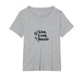 Live Love Soccer Womens Sports Passion T-Shirt - Graphic Print Men Women - T-Shirt, Sweatshirt, Hoodie