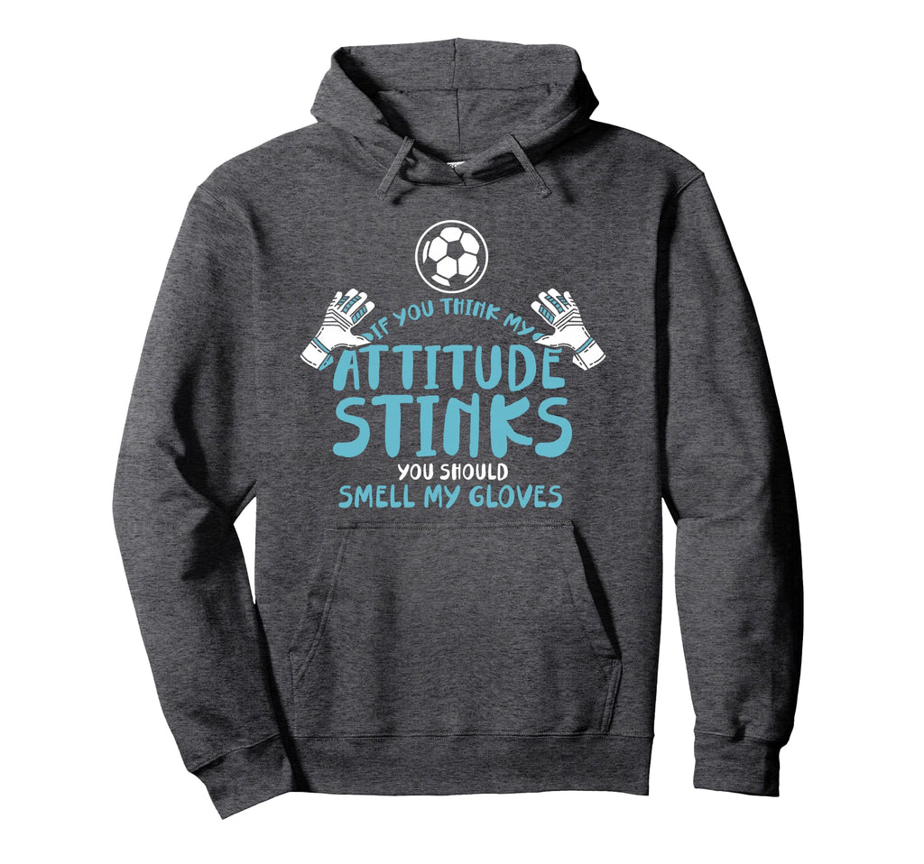 Funny Soccer Goalie Goalkeeper Smell Hoodie - Custom Art Print Unisex - T-Shirt, Sweatshirt, Hoodie