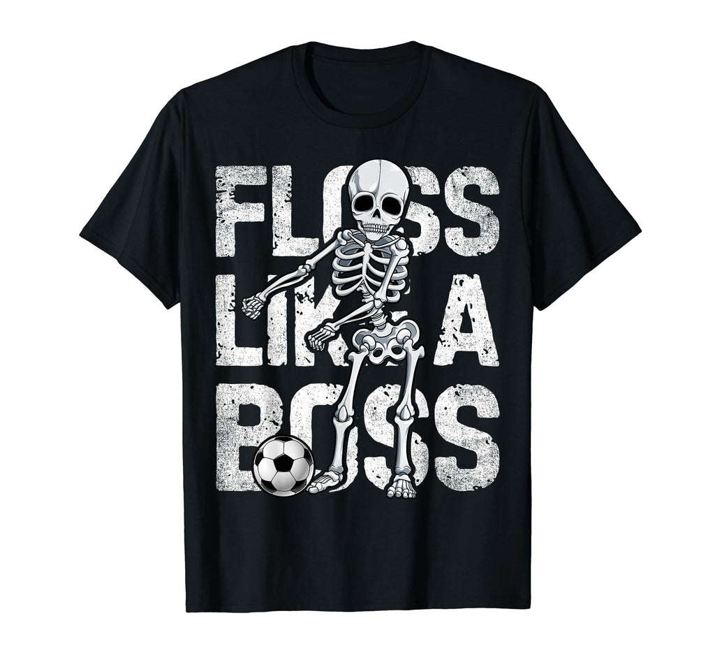 Floss Like Boss Skeleton Soccer Ball T-Shirt - Minimalist Print Men Women - T-Shirt, Sweatshirt, Hoodie