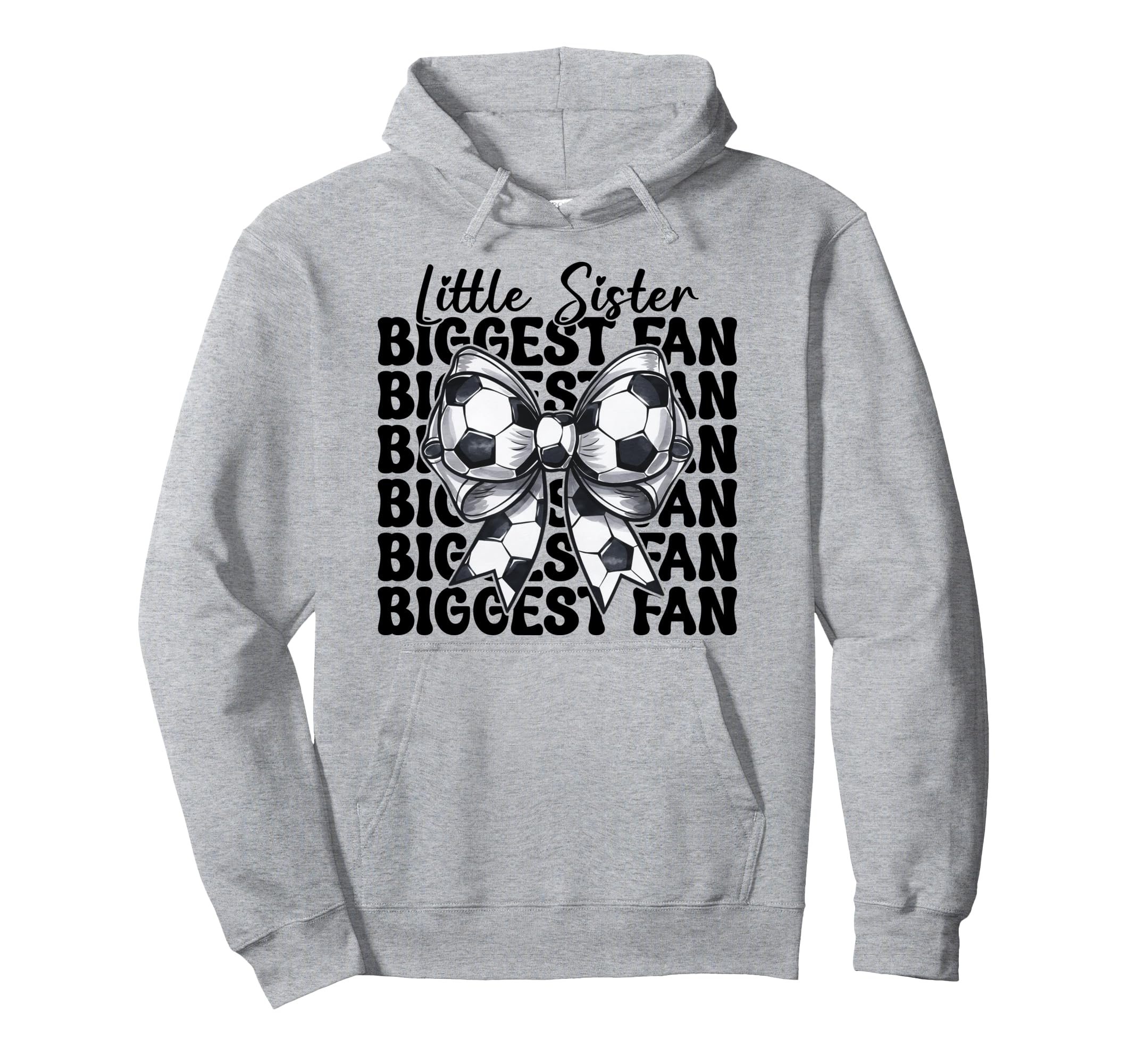 Soccer Sister Soccer Little Sister Biggest Hoodie - Unique Graphic Unisex - T-Shirt, Sweatshirt, Hoodie