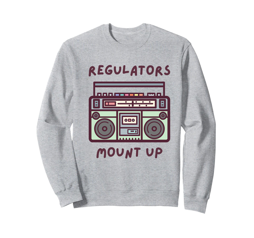 Regulators Mount Up 90S Old School Sweatshirt - Trendy Graphic Men Women - T-Shirt, Sweatshirt, Hoodie