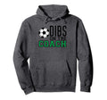 Funny Dibs Soccer Coach Hoodie - Trendy Graphic Men Women - T-Shirt, Sweatshirt, Hoodie