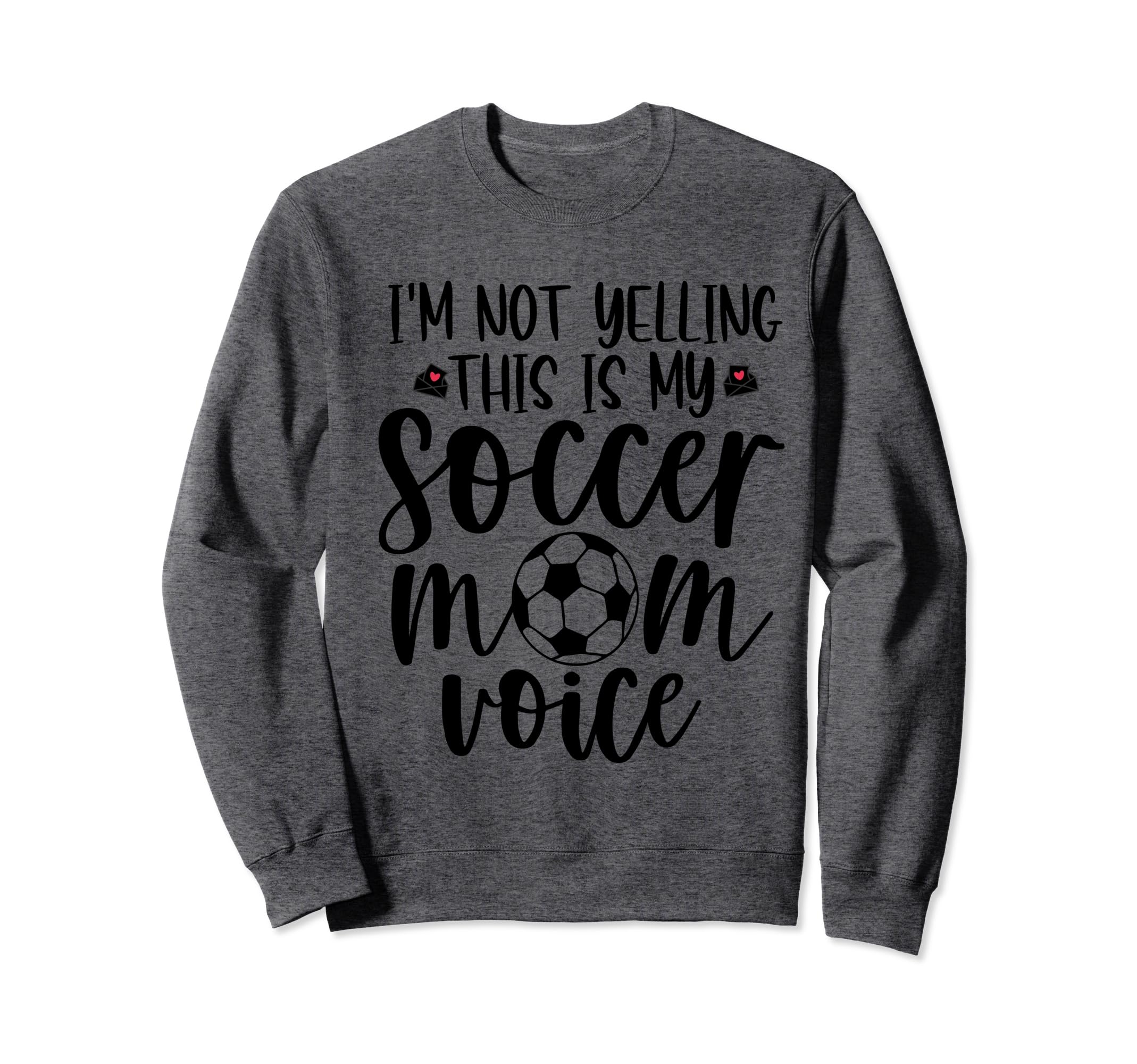 Im Not Yelling This Is My Sweatshirt - Fun Novelty Design for Adults - T-Shirt, Sweatshirt, Hoodie