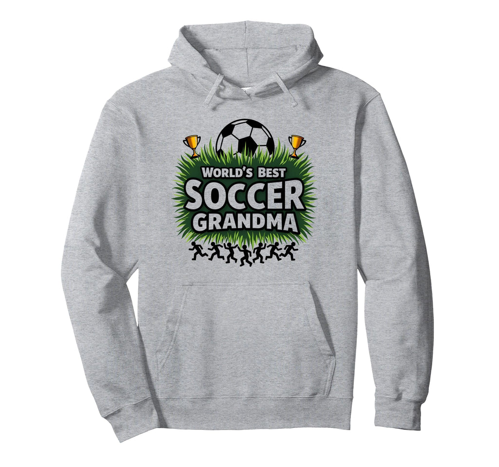 Worlds Best Soccer Grandma Champion Hoodie - Fun Novelty Design Men Women - T-Shirt, Sweatshirt, Hoodie