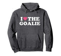 I Love Goalie Soccer Goalie Family Hoodie - Custom Art Print Unisex - T-Shirt, Sweatshirt, Hoodie