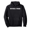 Sucka Free Funny Hip Hop Music Rap Gift Hoodie - Streetwear Style Unisex - T-Shirt, Sweatshirt, Hoodie