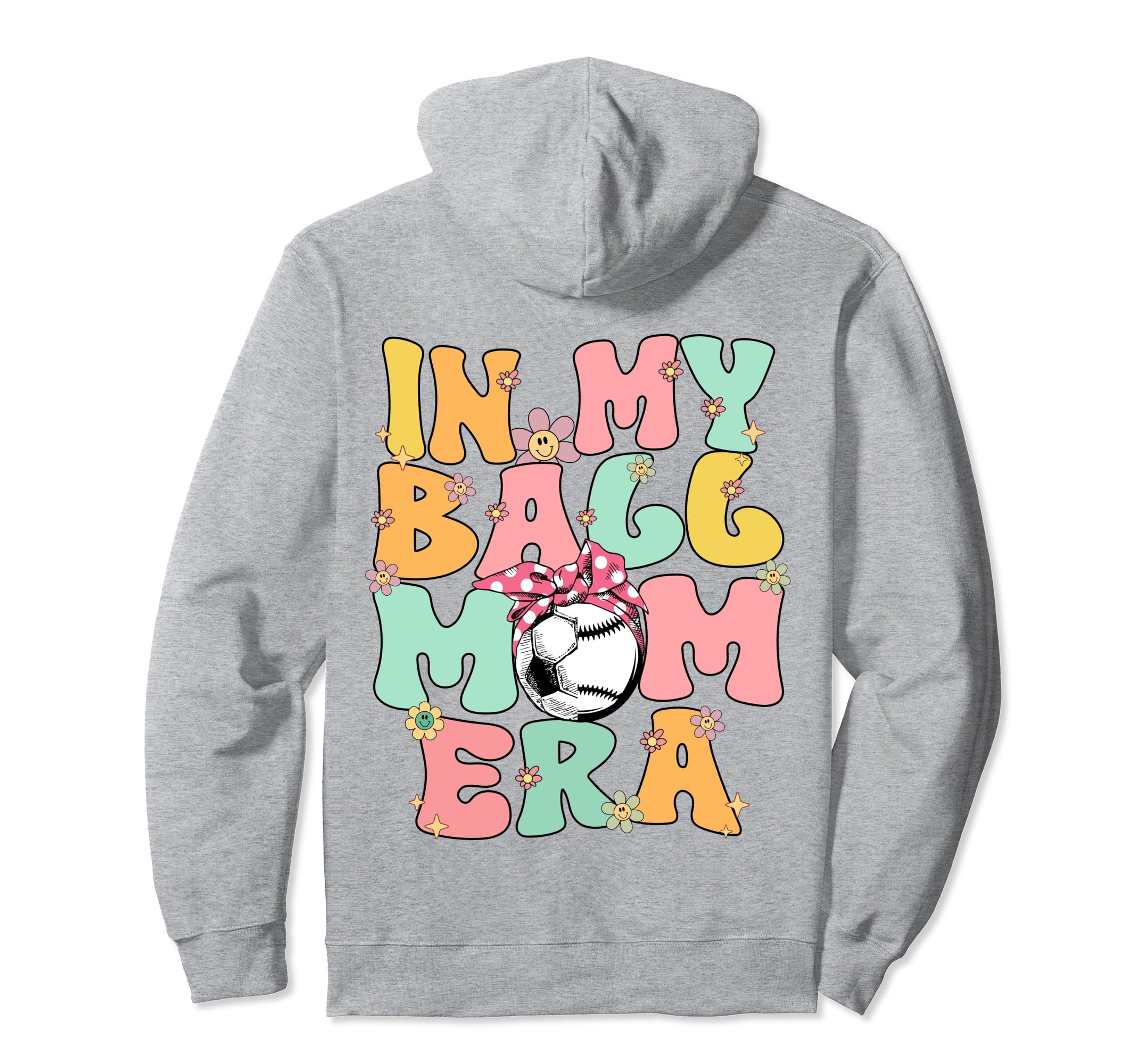 My Ball Mom Era Baseball Soccer Mom Hoodie - Aesthetic Graphic Unisex - T-Shirt, Sweatshirt, Hoodie
