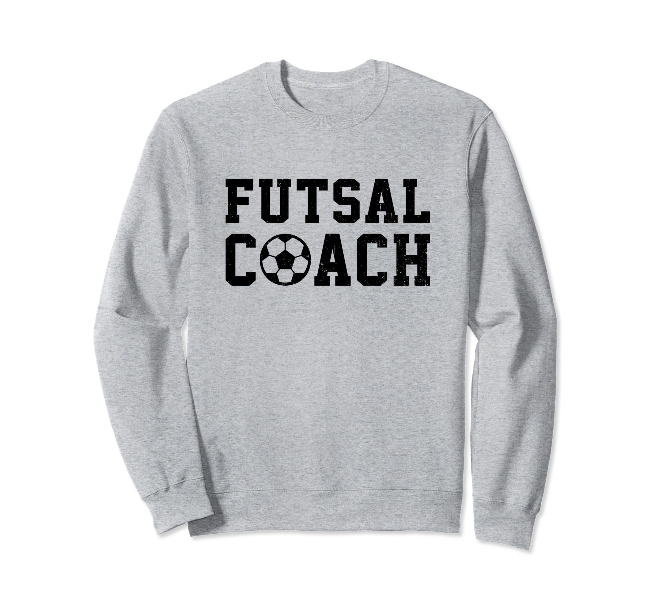 Futsal Coach Indoor Soccer Player Sweatshirt - Fun Novelty Design Unisex - T-Shirt, Sweatshirt, Hoodie