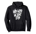 Hip Hop Ya Dont Stop Old School 80S 90S Hoodie - Unique Graphic for Adults - T-Shirt, Sweatshirt, Hoodie