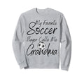 My Favorite Soccer Player Calls Sweatshirt - Custom Art Print for Adults - T-Shirt, Sweatshirt, Hoodie