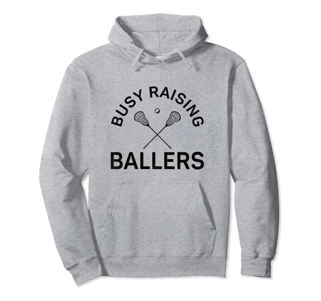 Funny Lacrosse Mom Coach Busy Raising Hoodie - Aesthetic Graphic Men Women - T-Shirt, Sweatshirt, Hoodie