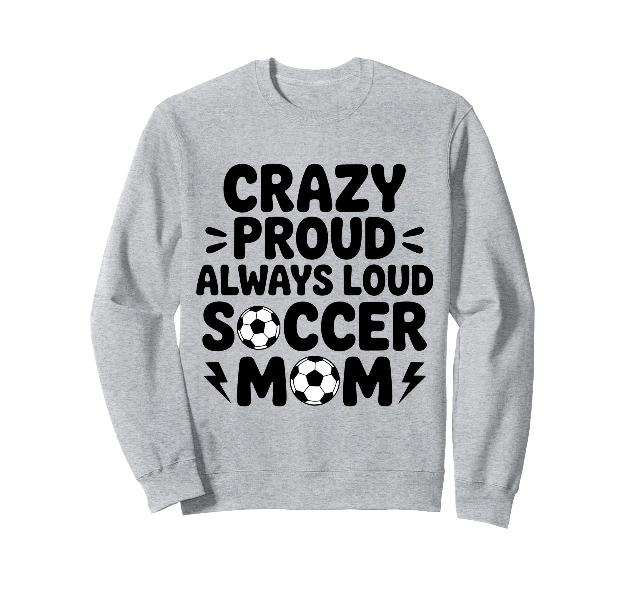 Funny Soccer Mom Funny Soccer Sweatshirt - Novelty Apparel for Adults - T-Shirt, Sweatshirt, Hoodie
