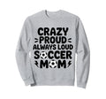 Funny Soccer Mom Funny Soccer Player Hoodie - Novelty Apparel for Adults - T-Shirt, Sweatshirt, Hoodie