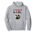 F Tbol Is Life Soccer Fans Related Hoodie - Trendy Graphic for Adults - T-Shirt, Sweatshirt, Hoodie