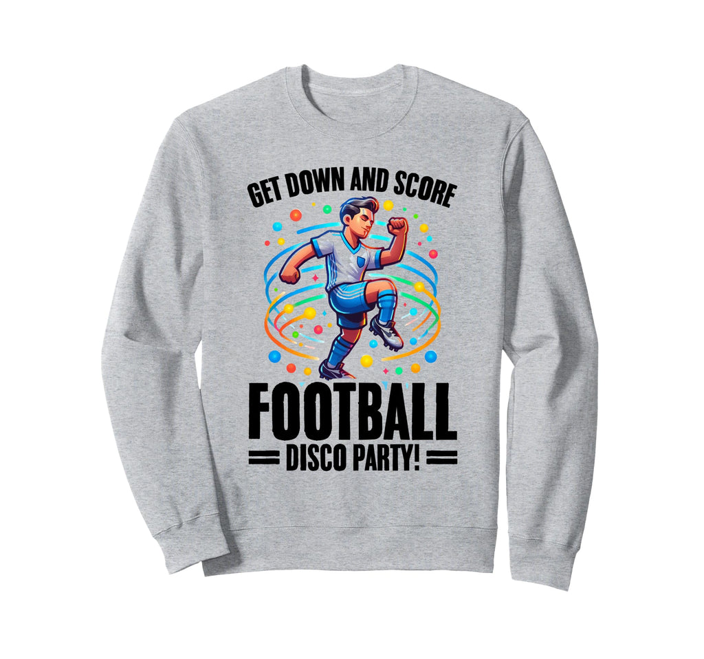 Get Down And Score Disco Football Sweatshirt - Minimalist Print for Adults - T-Shirt, Sweatshirt, Hoodie