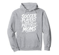Soccer Mom Soccer Players Have Hoodie - Minimalist Print Men Women - T-Shirt, Sweatshirt, Hoodie