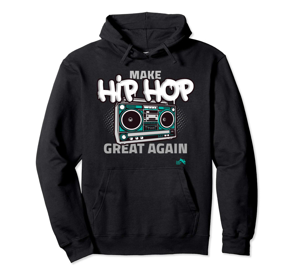 Make Hip Hop Great Again Hoodie - Graphic Print Unisex - T-Shirt, Sweatshirt, Hoodie