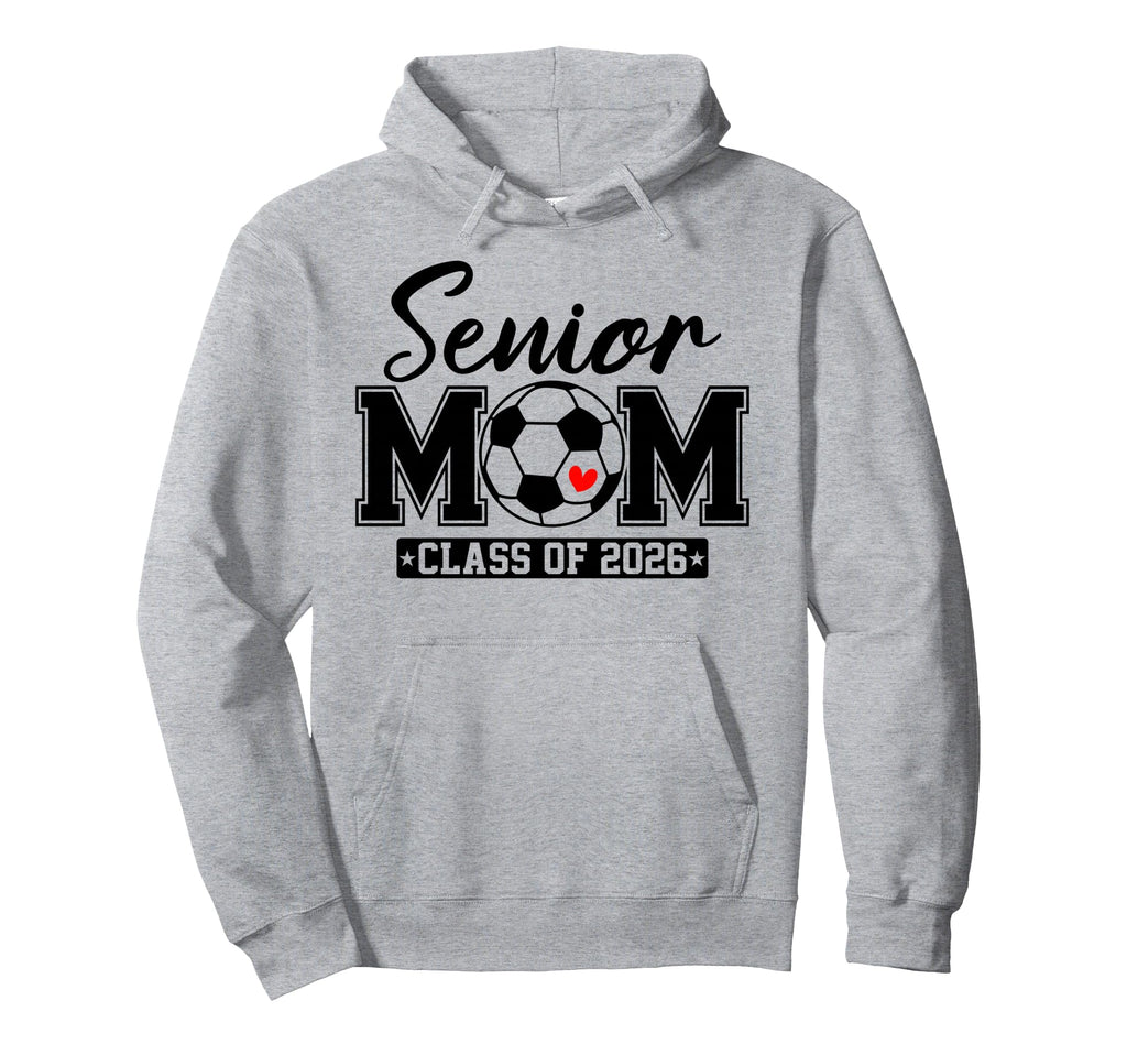 Senior Mom Class 2026 Soccer Mom Hoodie - Graphic Print for Adults - T-Shirt, Sweatshirt, Hoodie