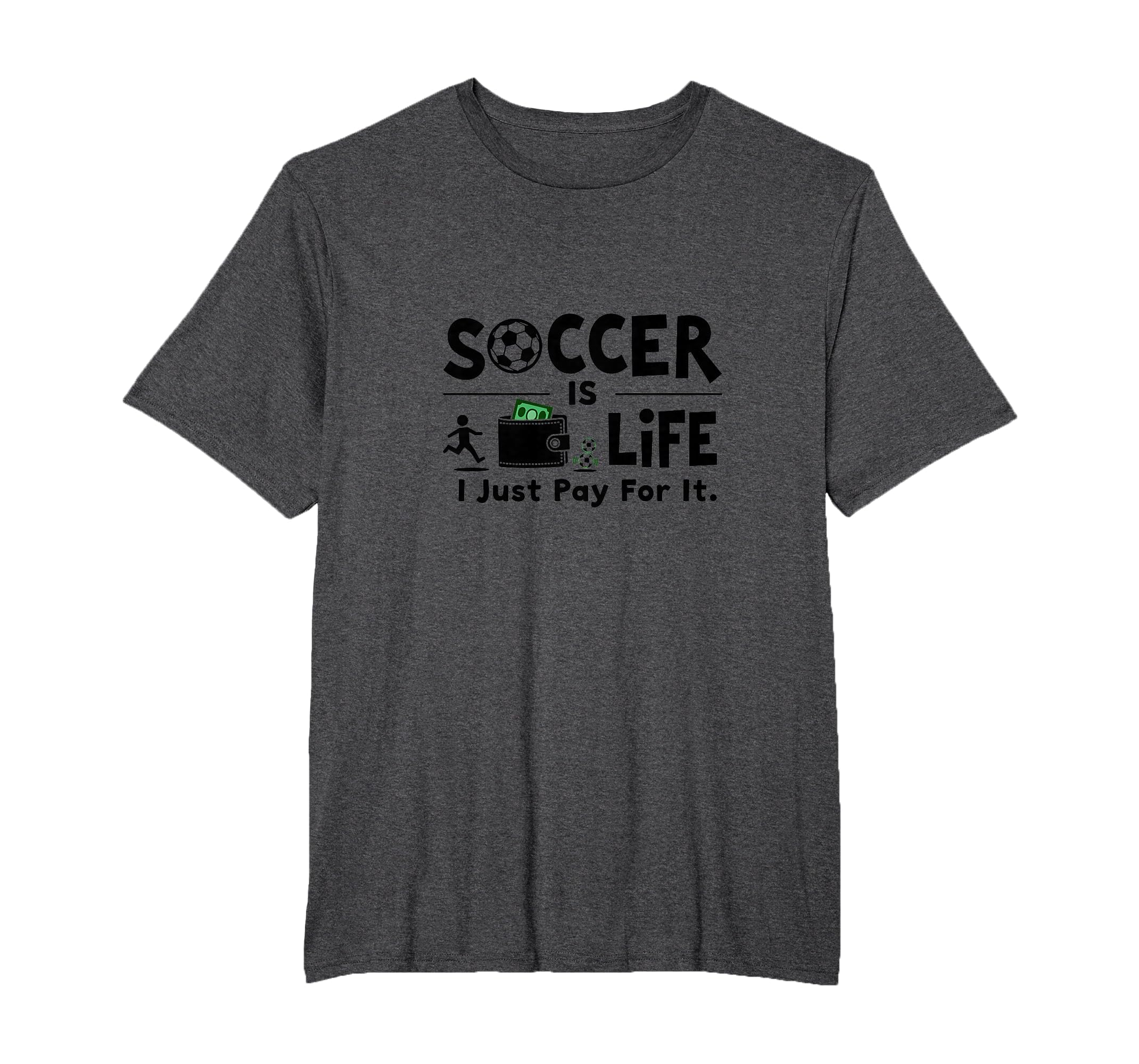 Soccer Is Life I Just Pay It Mens Big T-Shirt - Minimalist Print Men Women - T-Shirt, Sweatshirt, Hoodie