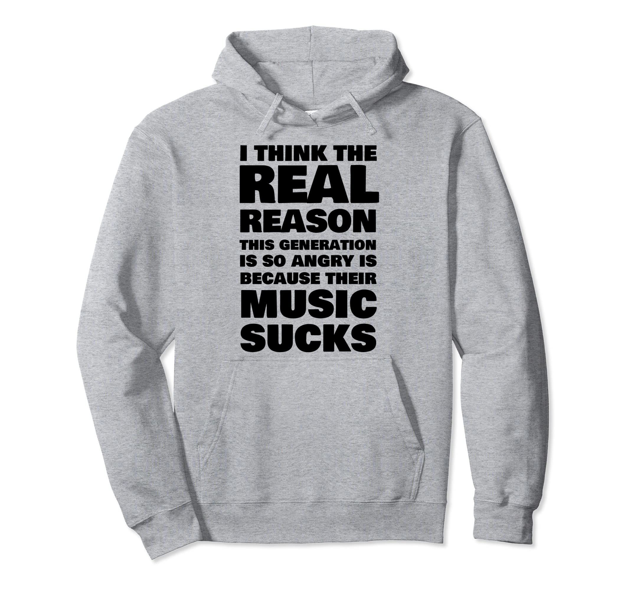 Real Reason This Generation Is Angry Their Hoodie - Graphic Print Unisex - T-Shirt, Sweatshirt, Hoodie