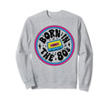 Born 80S Music Cassette Tape Mixtape Sweatshirt - Streetwear Style Unisex - T-Shirt, Sweatshirt, Hoodie