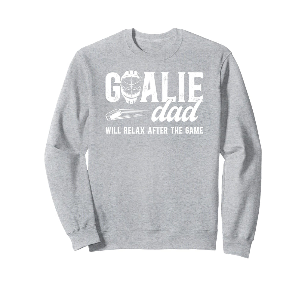 Funny Hockey Goalie Dad Ice Hockey Sweatshirt - Aesthetic Graphic Unisex - T-Shirt, Sweatshirt, Hoodie
