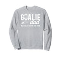 Funny Hockey Goalie Dad Ice Hockey Sweatshirt - Aesthetic Graphic Unisex - T-Shirt, Sweatshirt, Hoodie