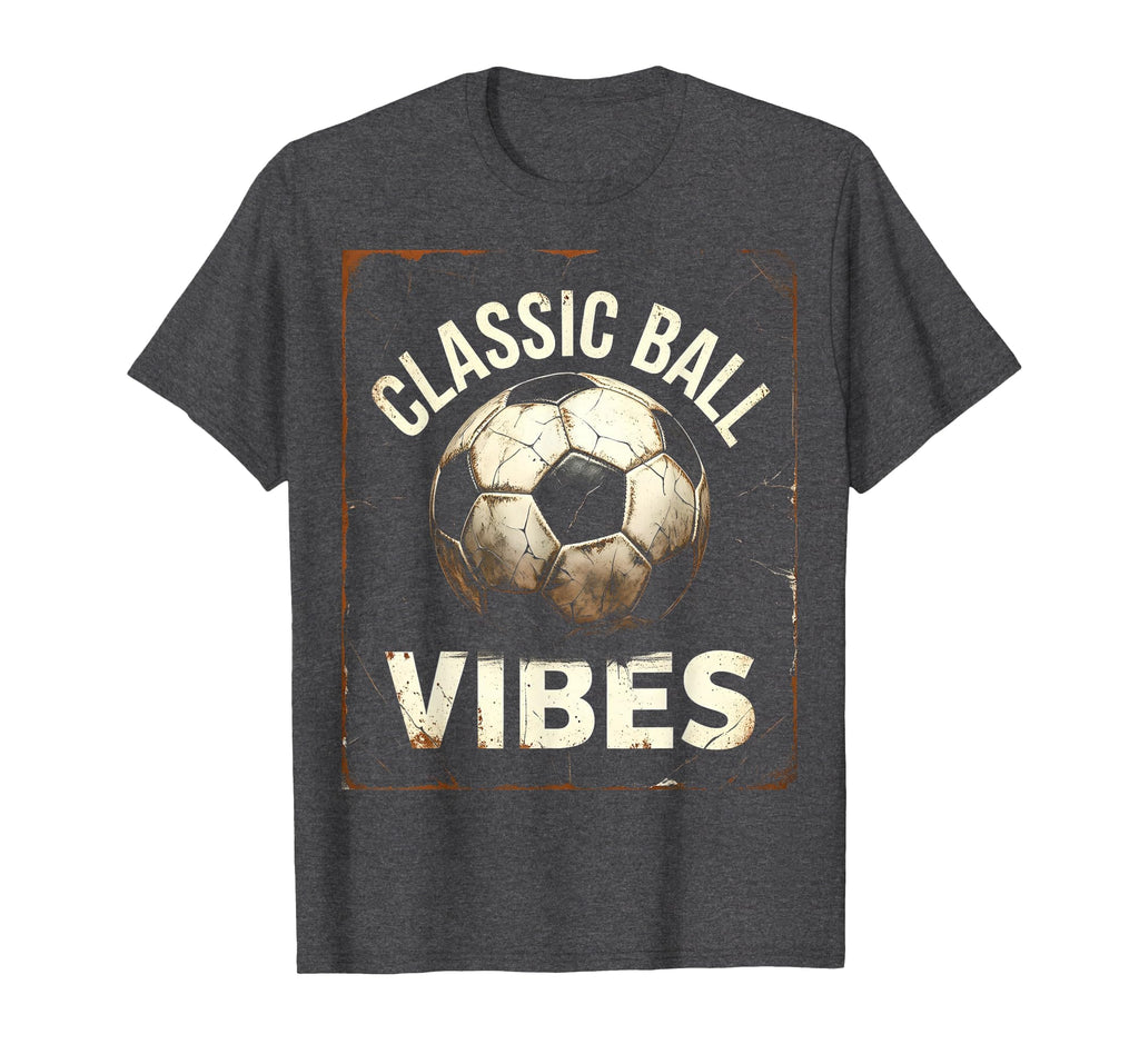 Ball Vibes Soccer T-Shirt - Trendy Graphic Men Women - T-Shirt, Sweatshirt, Hoodie