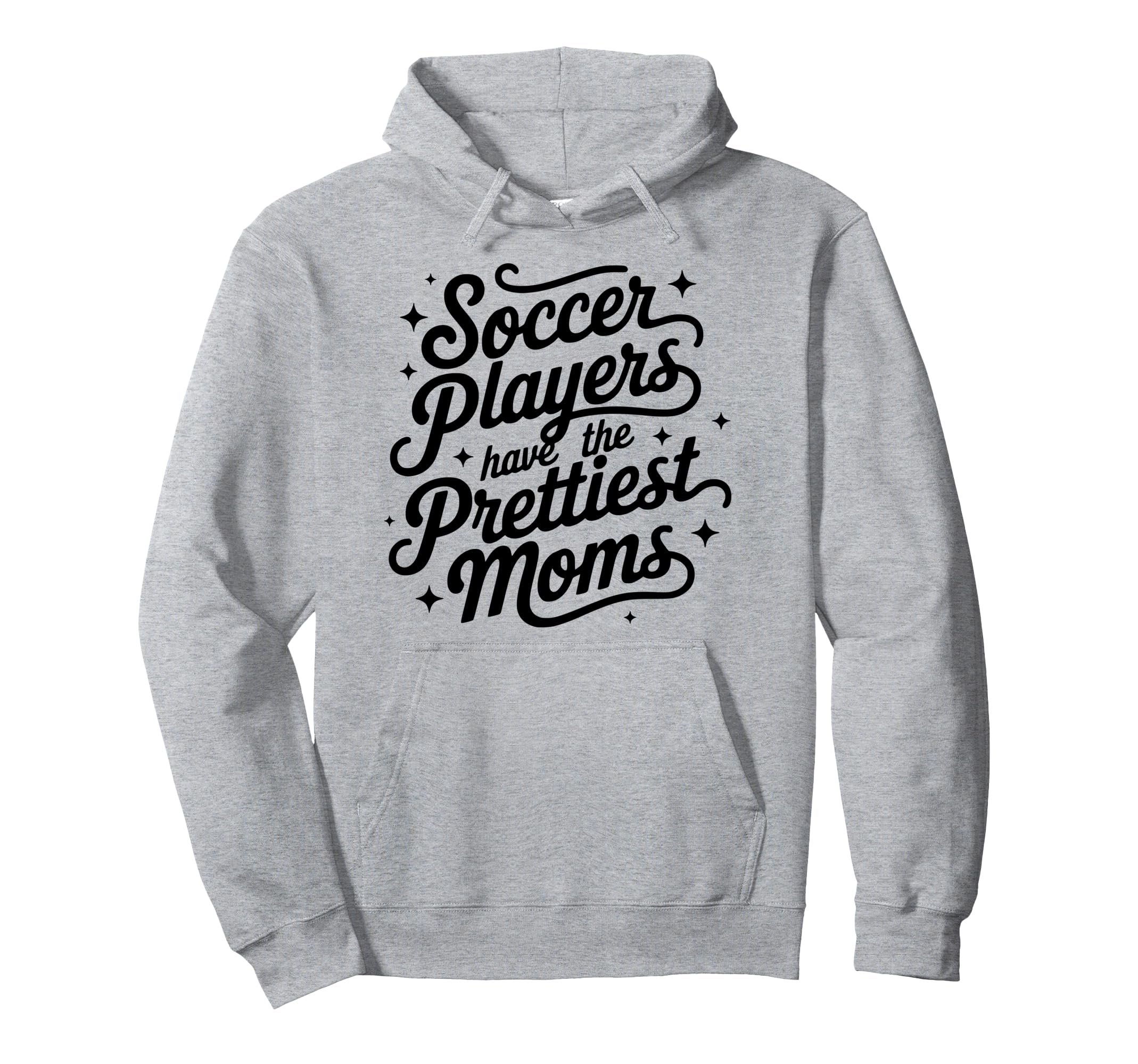 Womens Soccer Players Have Prettiest Moms Hoodie - Custom Art Print Unisex - T-Shirt, Sweatshirt, Hoodie
