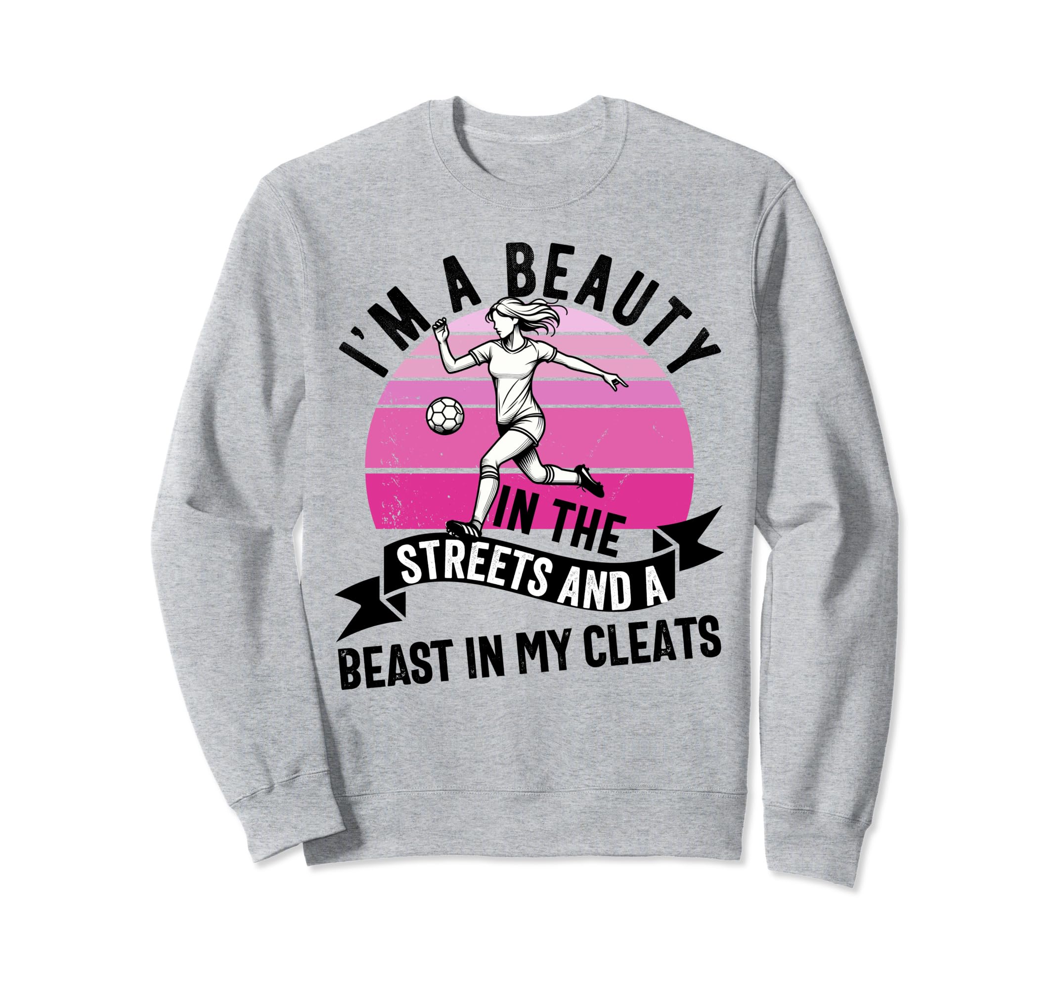 Im Beauty Streets Soccer Daughter Sweatshirt - Unique Graphic Unisex - T-Shirt, Sweatshirt, Hoodie