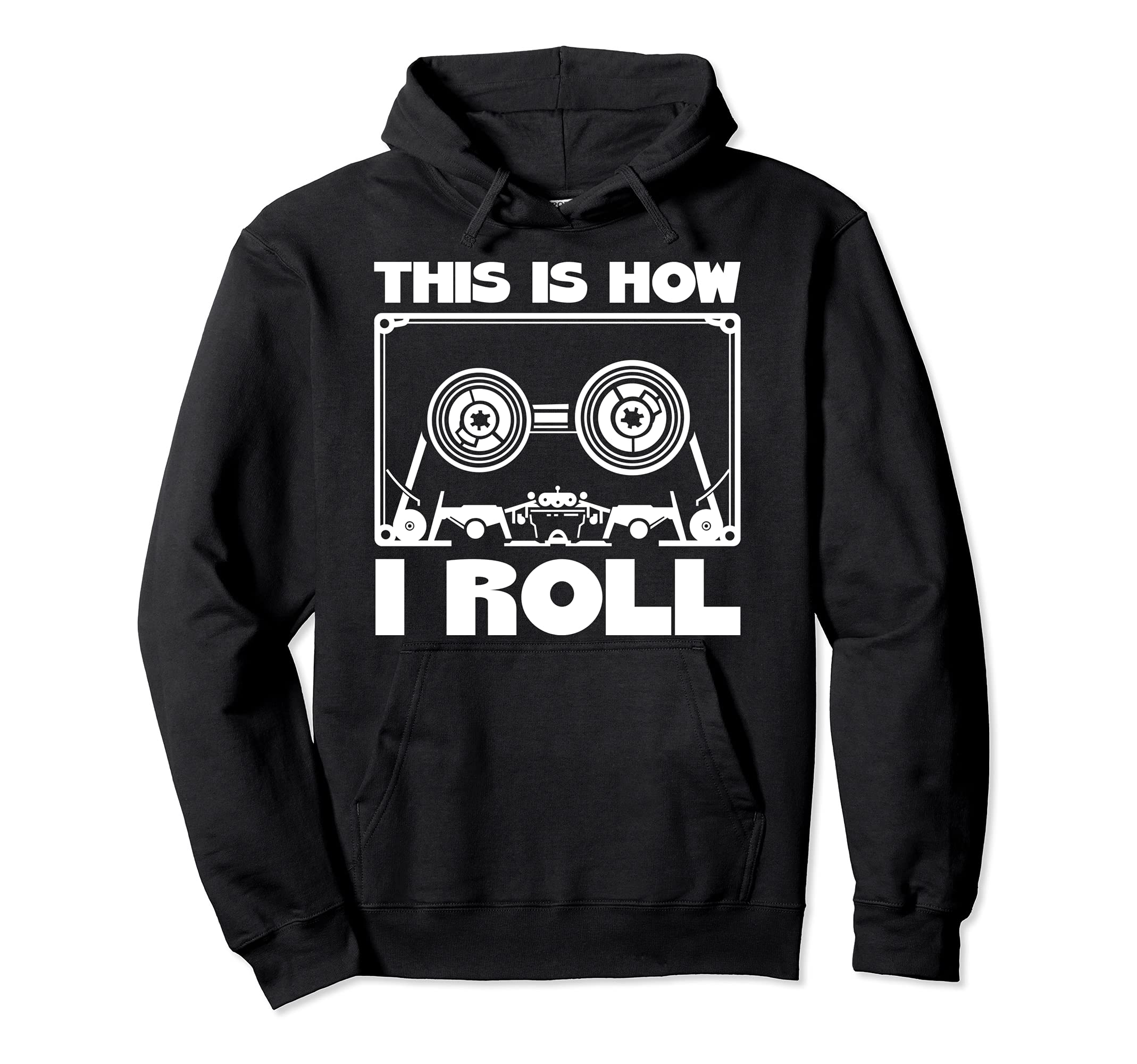 This Is How I Roll Cassette Tape Cassette Hoodie - Graphic Print Men Women - T-Shirt, Sweatshirt, Hoodie