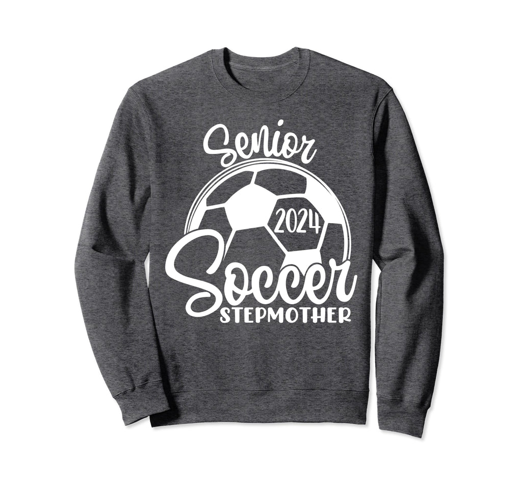Senior Soccer Stepmother 2024 Sweatshirt - Casual Everyday Wear Men Women - T-Shirt, Sweatshirt, Hoodie