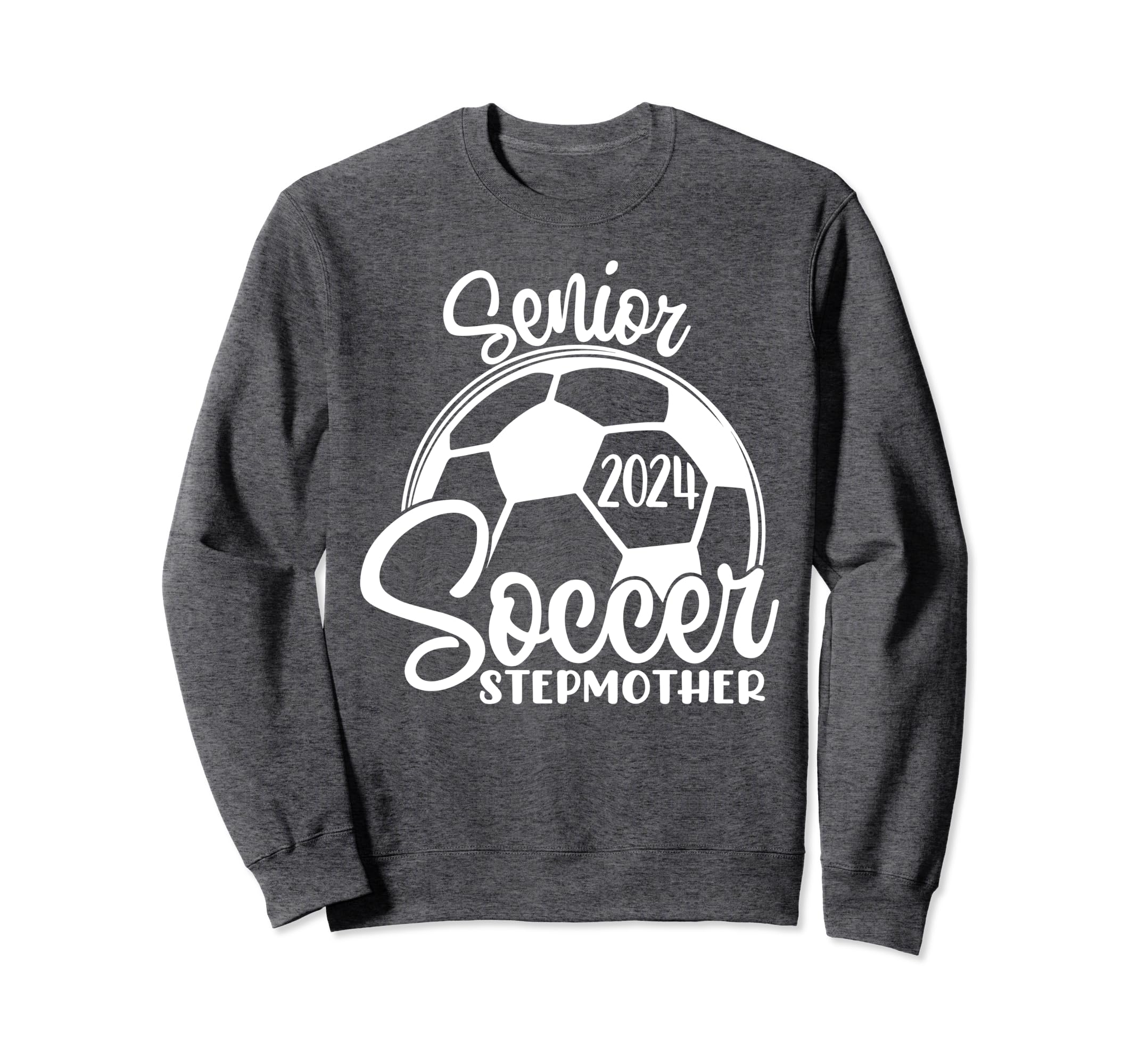 Senior Soccer Stepmother 2024 Sweatshirt - Casual Everyday Wear Men Women - T-Shirt, Sweatshirt, Hoodie