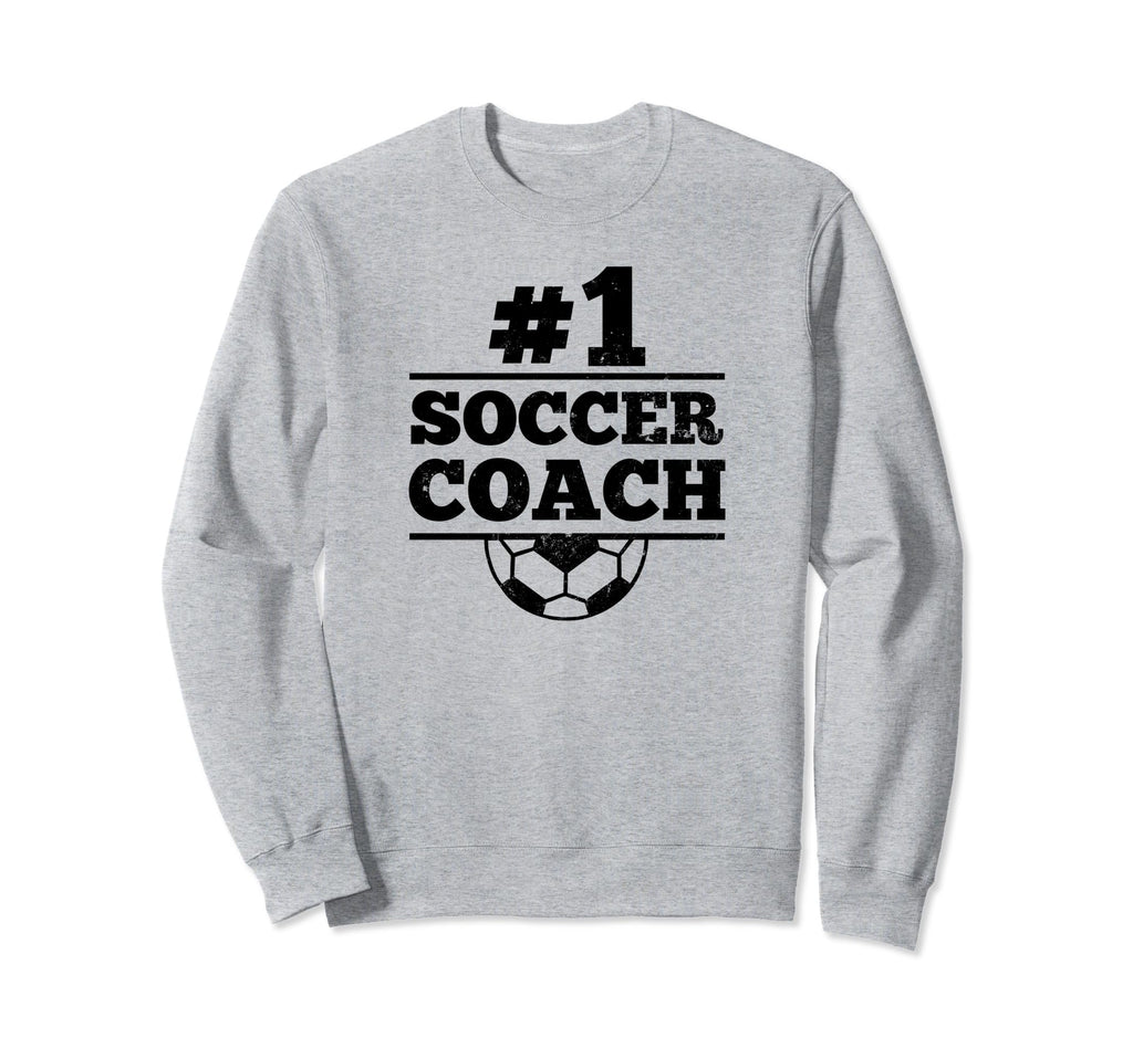 Hashtag Number One Coach Soccer Sweatshirt - Casual Everyday Wear Unisex - T-Shirt, Sweatshirt, Hoodie