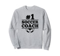 Hashtag Number One Coach Soccer Sweatshirt - Casual Everyday Wear Unisex - T-Shirt, Sweatshirt, Hoodie