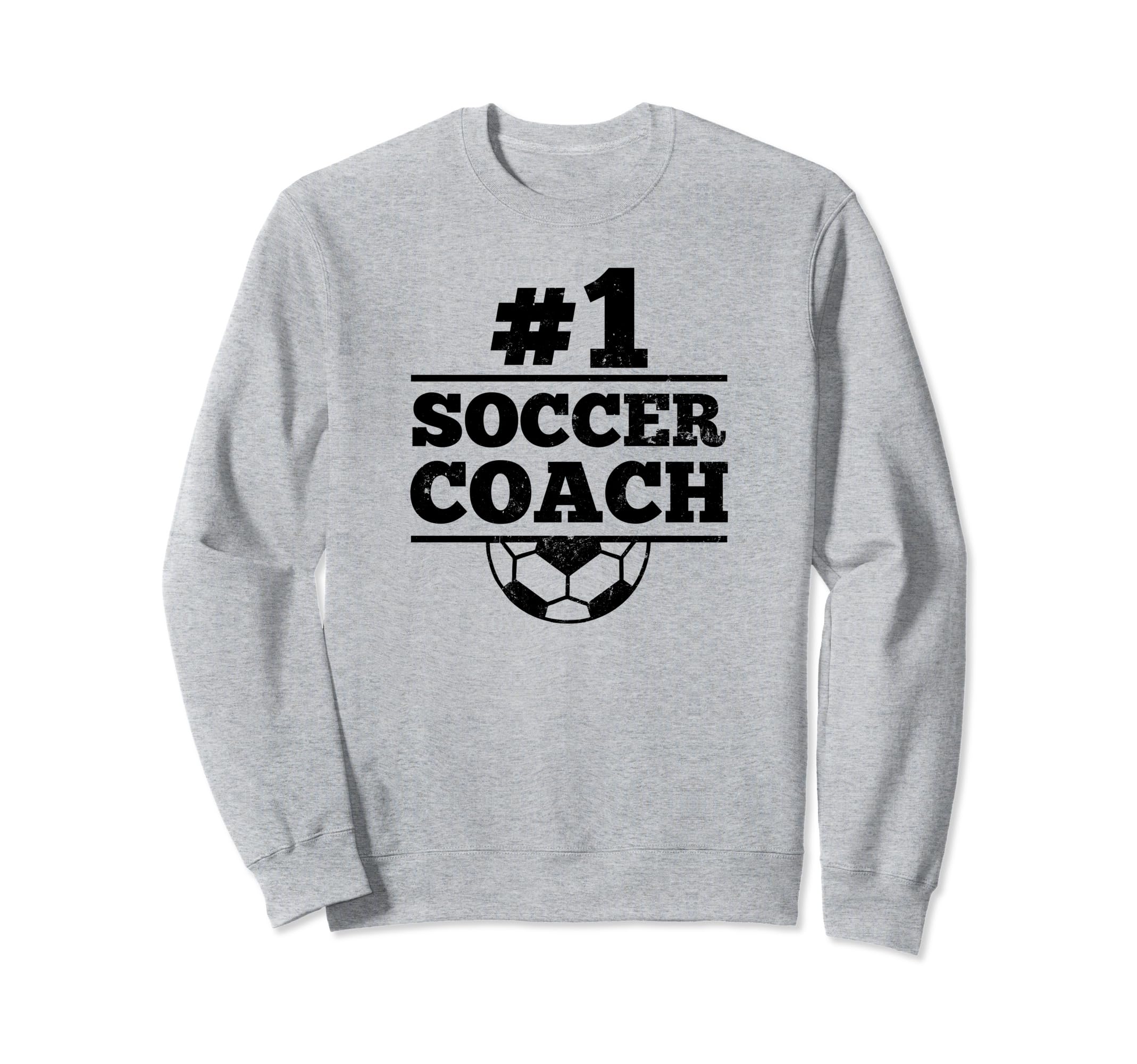 Hashtag Number One Coach Soccer Sweatshirt - Casual Everyday Wear Unisex - T-Shirt, Sweatshirt, Hoodie