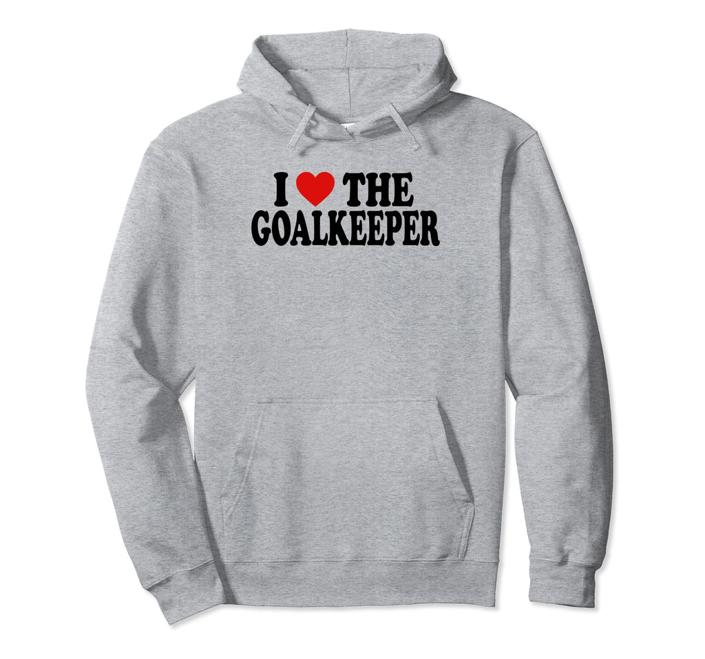 I Heart Love Goalkeeper Hoodie - Minimalist Print for Adults - T-Shirt, Sweatshirt, Hoodie