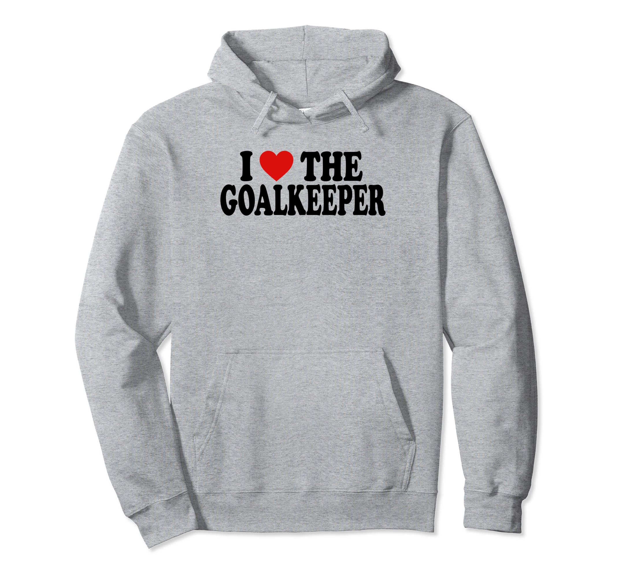 I Heart Love Goalkeeper Hoodie - Minimalist Print for Adults - T-Shirt, Sweatshirt, Hoodie