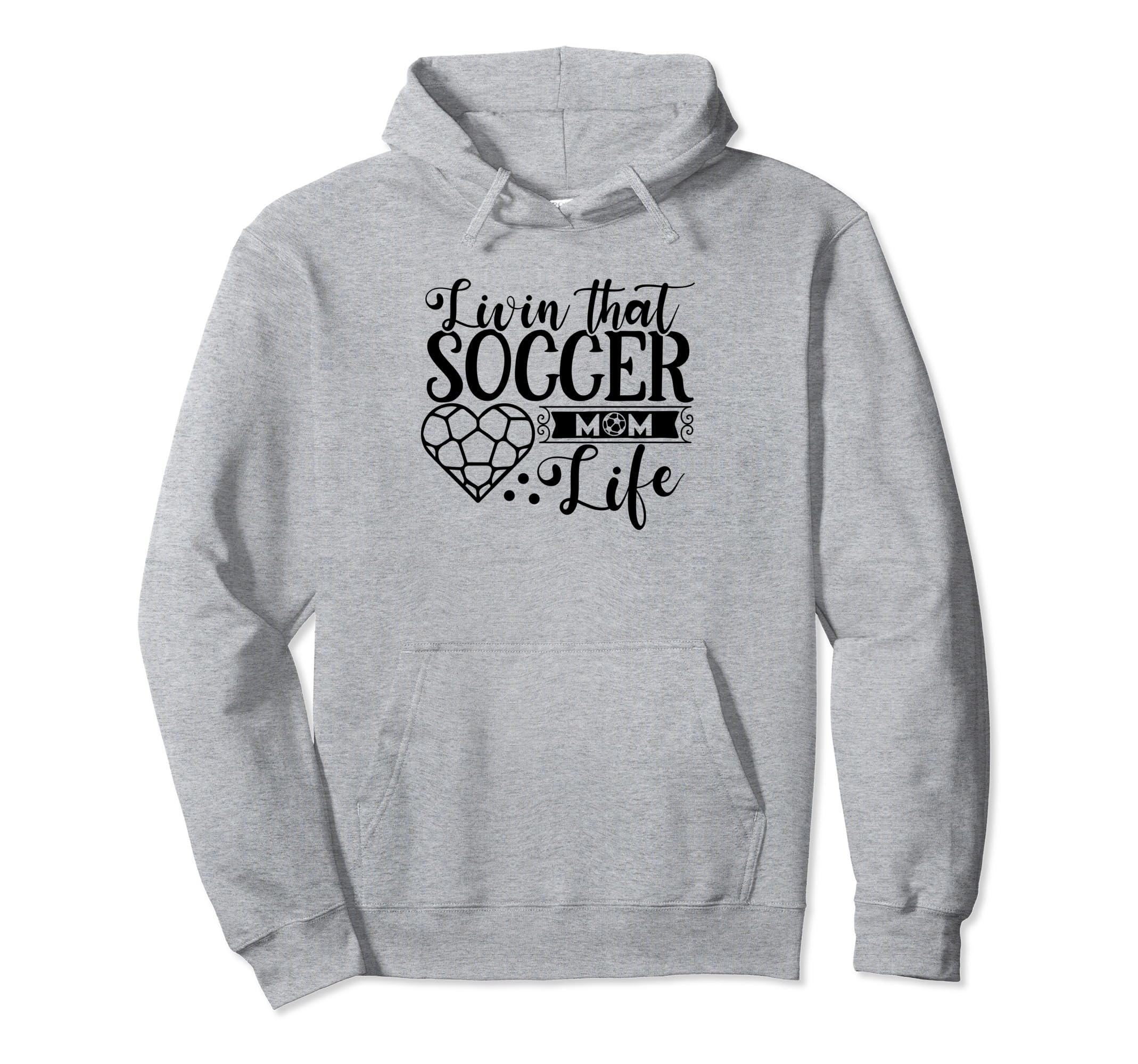 Livin That Soccer Mom Life Funny Sports Hoodie - Trendy Graphic for Adults - T-Shirt, Sweatshirt, Hoodie