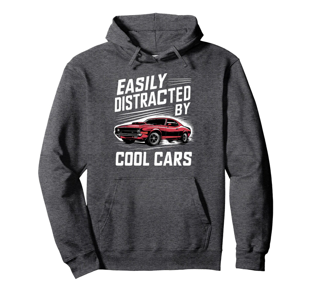 Muscle Car Easily Distracted Cars Hoodie - Unique Graphic Unisex - T-Shirt, Sweatshirt, Hoodie
