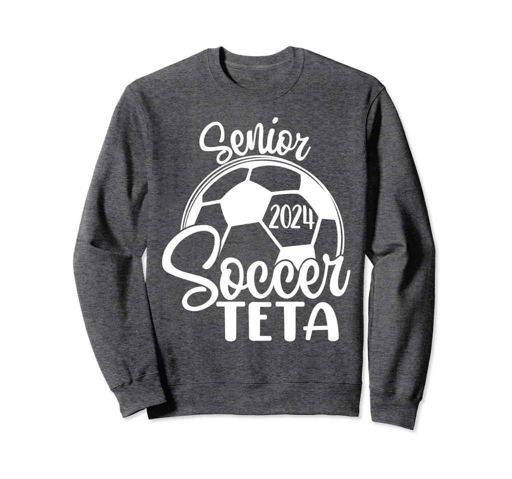 Senior Soccer Teta 2024 Class Sweatshirt - Fun Novelty Design for Adults - T-Shirt, Sweatshirt, Hoodie