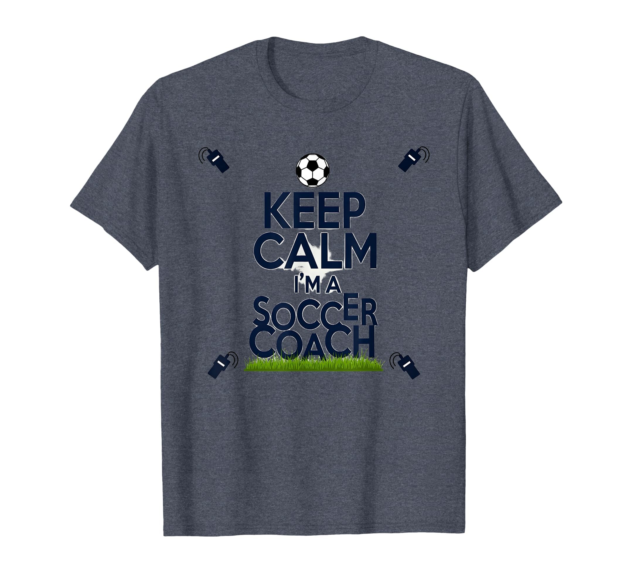Keep Calm Im Soccer Coach Funny Sports T-Shirt - Custom Art Print Unisex - T-Shirt, Sweatshirt, Hoodie