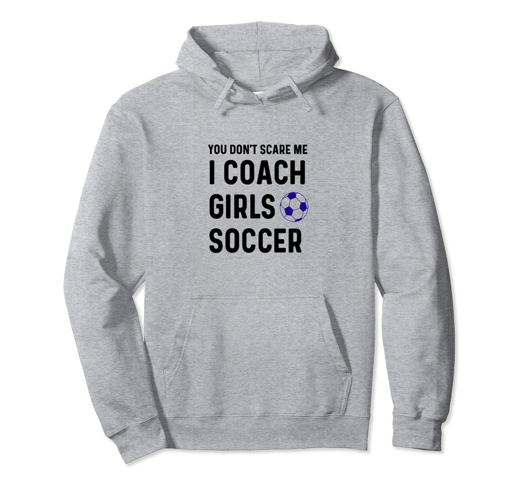 Funny Dont Scare Soccer Teams Gag Hoodie - Fun Novelty Design for Adults - T-Shirt, Sweatshirt, Hoodie