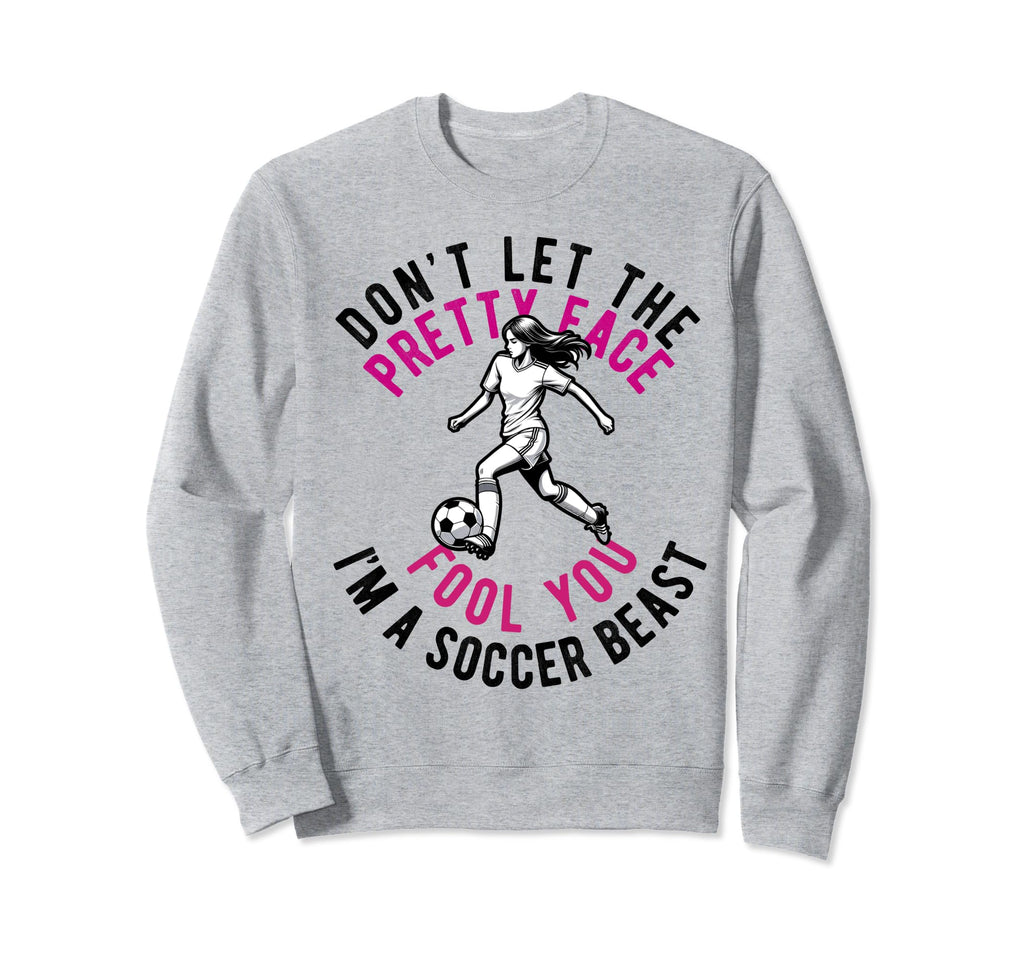 Dont Let Pretty Face Fool You Sweatshirt - Aesthetic Graphic Men Women - T-Shirt, Sweatshirt, Hoodie